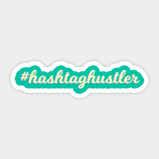 Hashtag Hustler Sticker